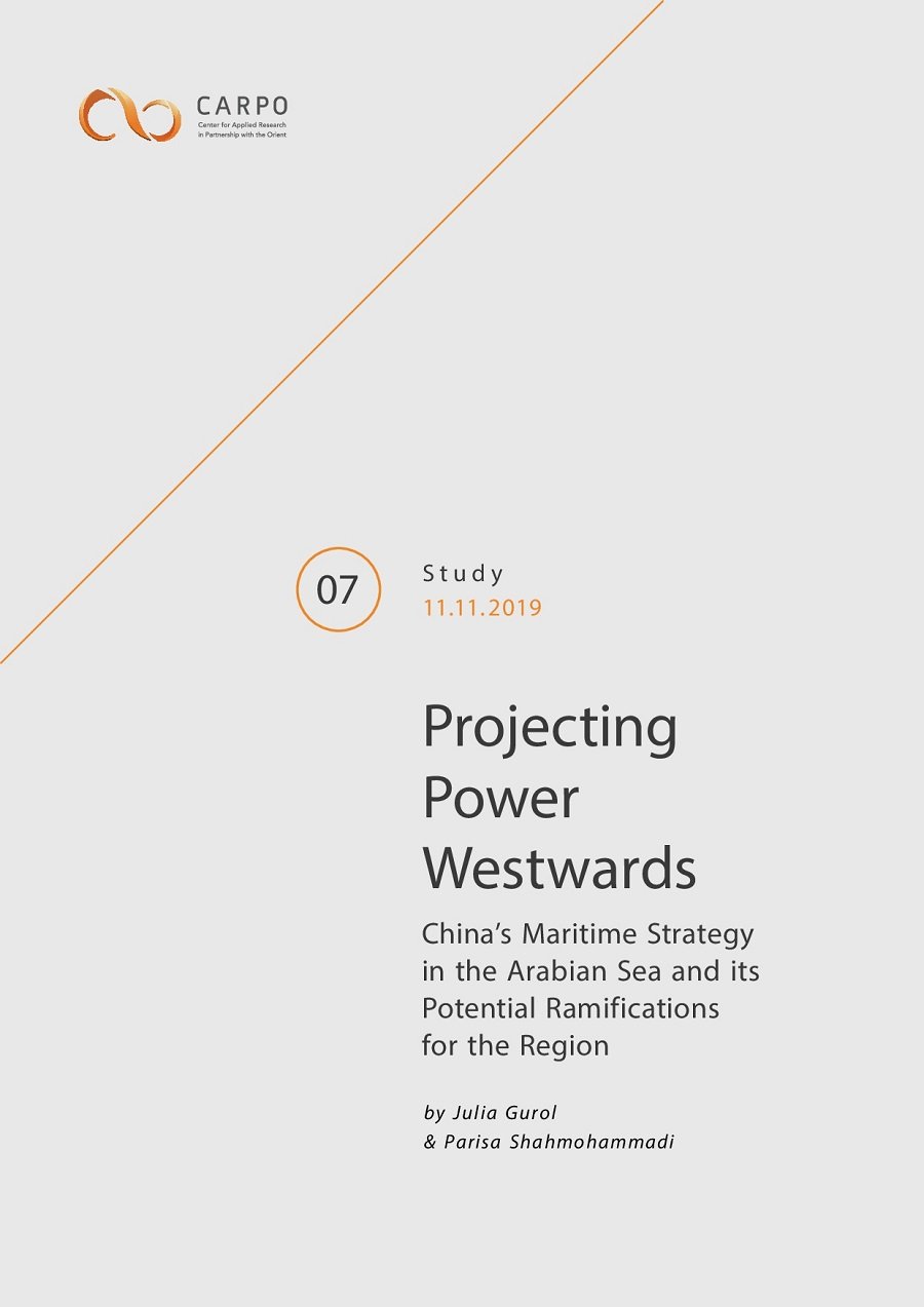 Projecting Power Westwards. China’s Maritime Strategy in the Arabian Sea and its Potential Ramifications for the Region